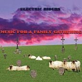 ELECTRIC RIDERS-Music for a family gathering