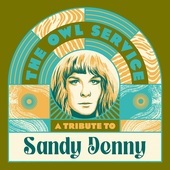 OWL SERVICE-A Tribute to Sandy Denny (col 1)