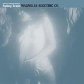 MAGNOLIA ELECTRIC CO.-Fading trails