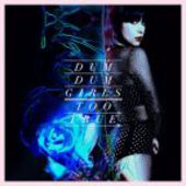 DUM DUM GIRLS-Too True