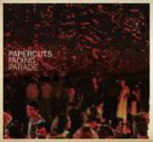 PAPERCUTS-Fading Parade